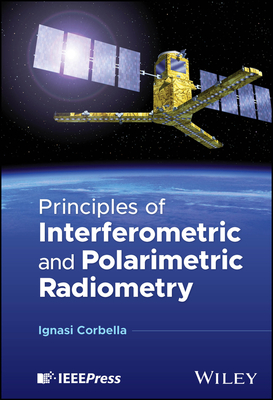 Principles of Interferometric and Polarimetric Radiometry - Corbella, Ignasi
