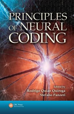 Principles of Neural Coding - Quiroga, Rodrigo Quian (Editor), and Panzeri, Stefano (Editor)