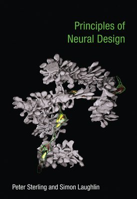 Principles of Neural Design - Sterling, Peter, and Laughlin, Simon