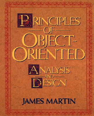 Principles of Object-Oriented Analysis and Design - Martin, James, S.J, and Odell, James