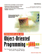 Principles of Object-Oriented Programming in Java 1.1: The Practical Guide to Effective, Efficient Program Design