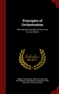 Principles of Orchestration: With Musical Examples Drawn From his own Works