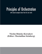 Principles of orchestration: with musical examples drawn from his own works