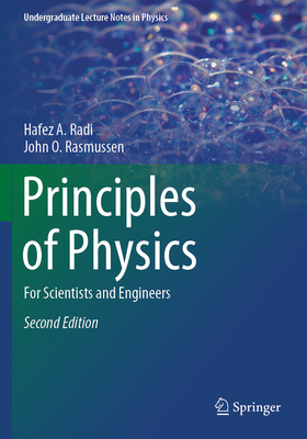 Principles of Physics: For Scientists and Engineers - Radi, Hafez  A., and Rasmussen, John O.
