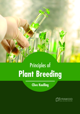 Principles of Plant Breeding - Koelling, Clive (Editor)