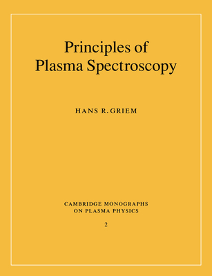 Principles of Plasma Spectroscopy - Griem, Hans R.