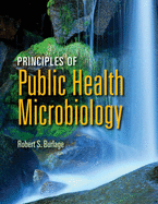 Principles of Public Health Microbiology: .