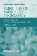 Principles of Radical Cv Phonology: A Theory of Segmental and Syllabic Structure