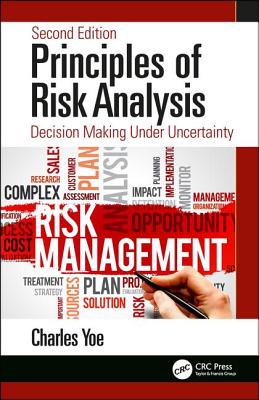 Principles of Risk Analysis: Decision Making Under Uncertainty - Yoe, Charles