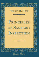 Principles of Sanitary Inspection (Classic Reprint)