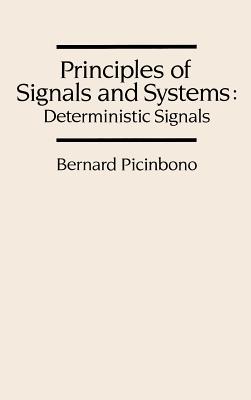 Principles of Signals and Systems: Deterministic Signals - Picinbono, Bernard (Preface by)