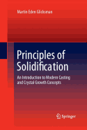 Principles of Solidification: An Introduction to Modern Casting and Crystal Growth Concepts