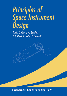 Principles of Space Instrument Design - Cruise, A. M., and Bowles, J. A., and Patrick, T. J.