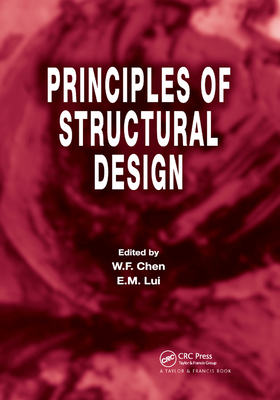 Principles of Structural Design - Chen, W.F. (Editor), and Lui, E.M. (Editor)