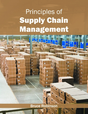 Principles of Supply Chain Management - Robinson, Bruce (Editor)