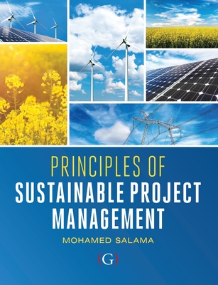 Principles of Sustainable Project Management - Salama, Mohamed (Editor)