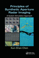 Principles of Synthetic Aperture Radar Imaging: A System Simulation Approach