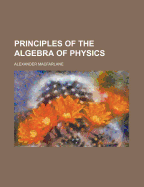 Principles of the Algebra of Physics