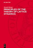 Principles of the theory of lattice dynamics