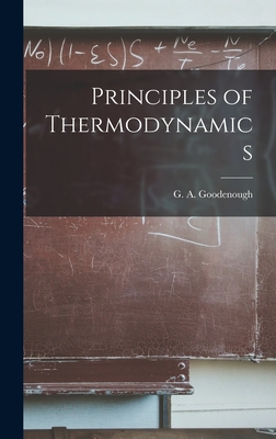 Principles of Thermodynamics - Goodenough, G A