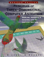 Principles of Three-Dimensional Computer Animation: Modeling, Rendering, and Animating with 3D Computer Graphics