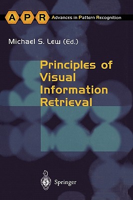 Principles of Visual Information Retrieval - Lew, Michael S. (Editor)