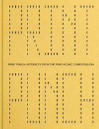 Print Punch: Artefacts From The Punch Card Computing Era