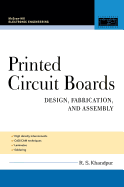 Printed Circuit Boards: Design, Fabrication, and Assembly