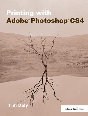 Printing with Adobe Photoshop CS4 - Daly, Tim
