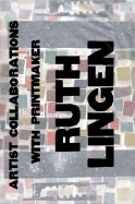 Prints and Books: Artist Collaborations with Printmaker Ruth Lingen