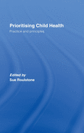 Prioritising Child Health: Practice and Principles