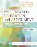 Prioritization, Delegation, and Assignment with Access Code: Practice Exercises for the NCLEX Examination