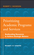 Prioritizing Academic Programs and Services: Reallocating Resources to Achieve Strategic Balance, Revised and Updated