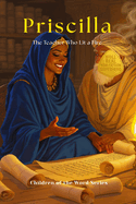 Priscilla: The Teacher Who Lit a Fire