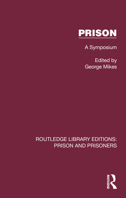 Prison: A Symposium - Mikes, George