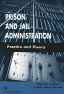Prison and Jail Administration: Practice and Theory: .