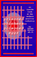Prisoned Chickens Poisoned Eggs: An Inside Look at the Modern Poultry Industry