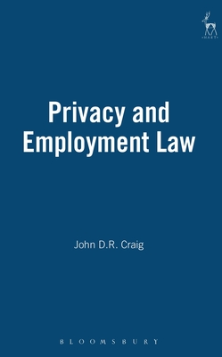 Privacy and Employment Law - Craig, John D R