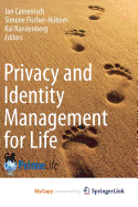 Privacy and Identity Management for Life