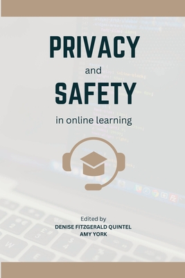 Privacy and Safety in Online Learning - Quintel, Denise Fitzgerald (Editor), and York, Amy (Editor)