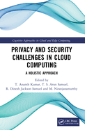 Privacy and Security Challenges in Cloud Computing: A Holistic Approach