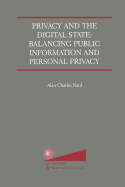 Privacy and the Digital State: Balancing Public Information and Personal Privacy