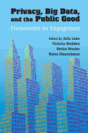 Privacy, Big Data, and the Public Good: Frameworks for Engagement