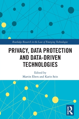 Privacy, Data Protection and Data-driven Technologies - Ebers, Martin (Editor), and Sein, Karin (Editor)
