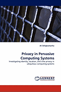 Privacy in Pervasive Computing Systems