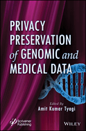 Privacy Preservation of Genomic and Medical Data