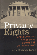 Privacy Rights: Cases Lost and Causes Won Before the Supreme Court