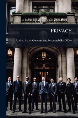 Privacy - United States Government Accountabili (Creator)
