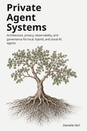 Private Agent Systems: Architecture for Private, Observable, and Governed AI Agents