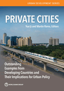 Private Cities: Outstanding Examples from Developing Countries and their Implications for Urban Policy